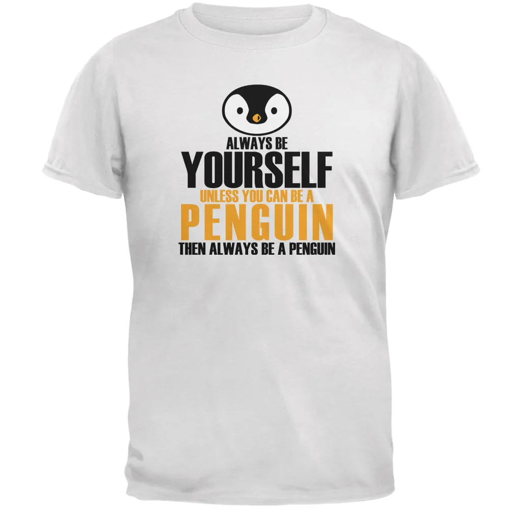 Always Be Yourself Penguin Mens T Shirt sold by Old Glory