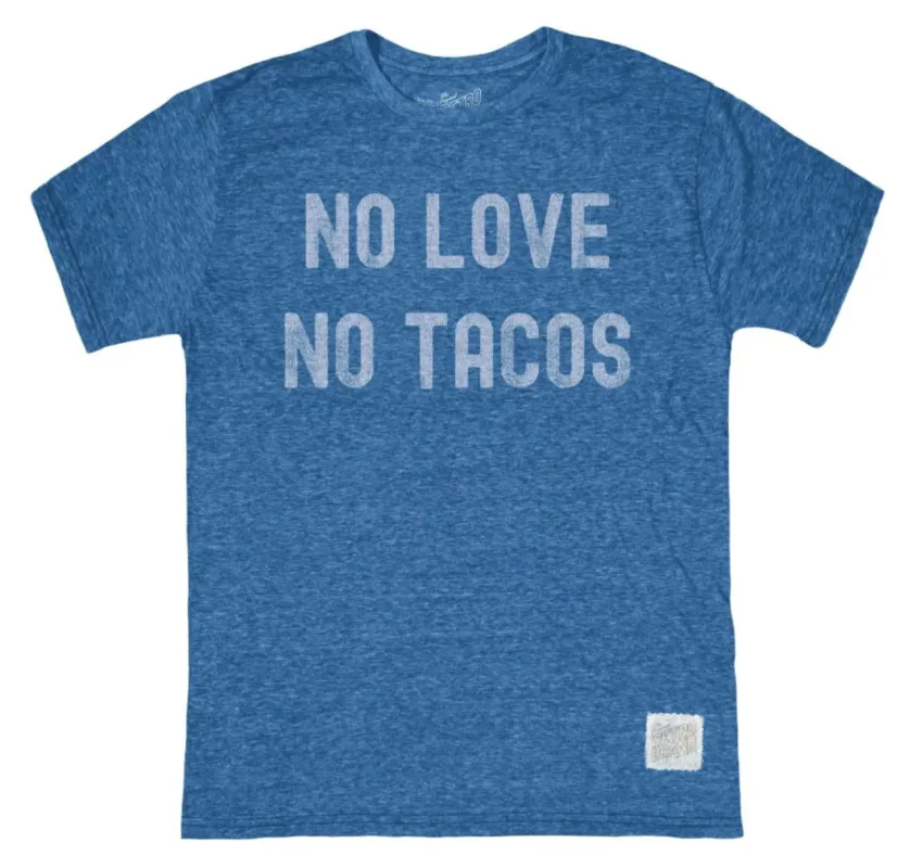 No Love No Tacos Tri-Blend Tee sold by Original Retro Brand