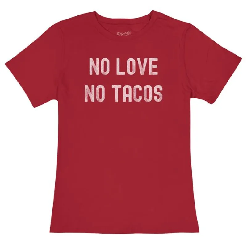 No Love No Tacos 100% Cotton Women's Crew Tee sold by Original Retro Brand
