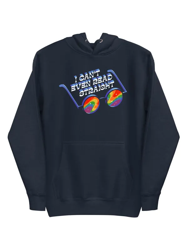 I Can't Even Read Straight Unisex Hoodie (Print Shop) sold by Out of Print