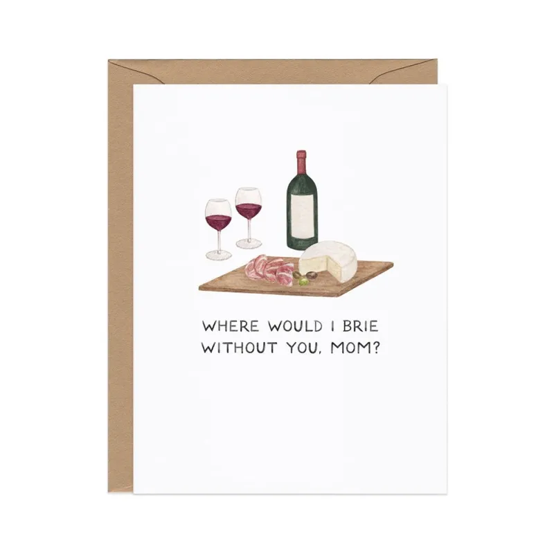 Brie Without You Mother's Day Card made by Paper Source