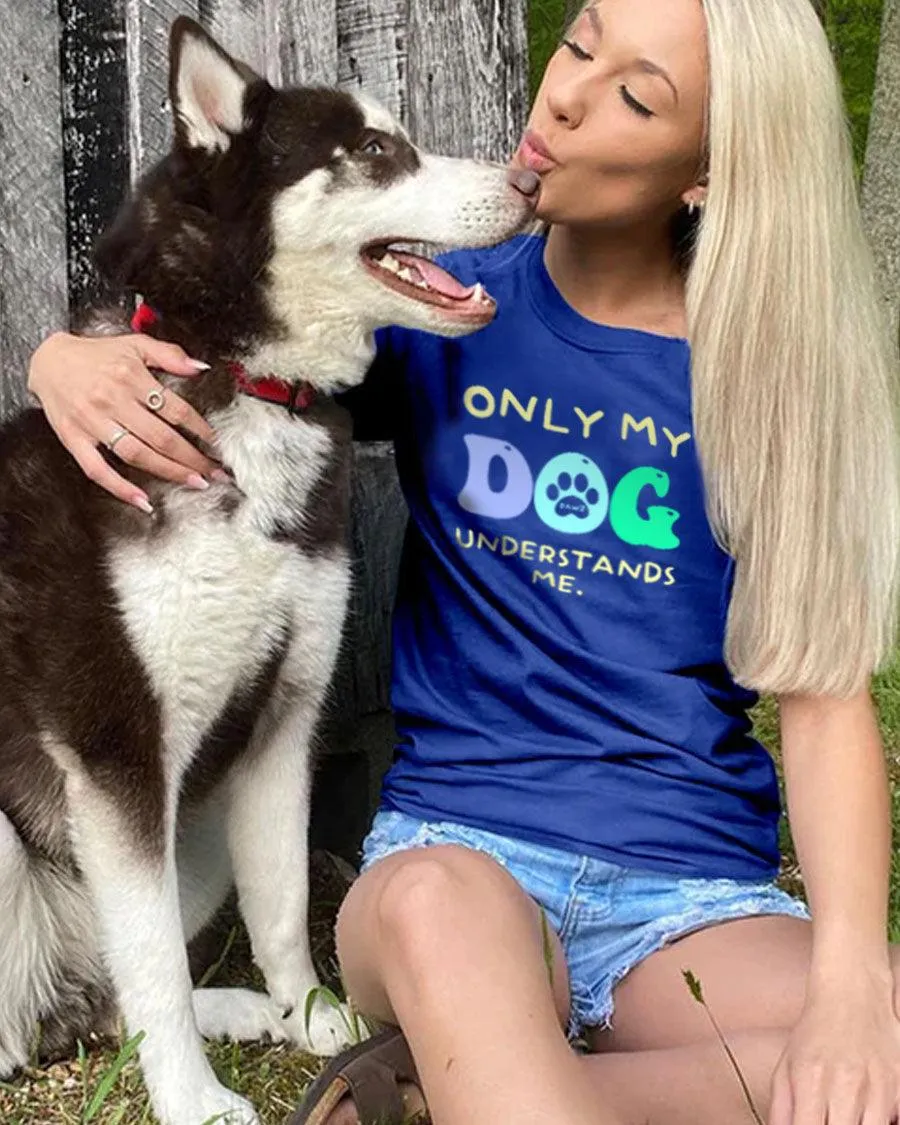 Only My Dog Understands Me Tee sold by PAWZ product image thumbnail 2