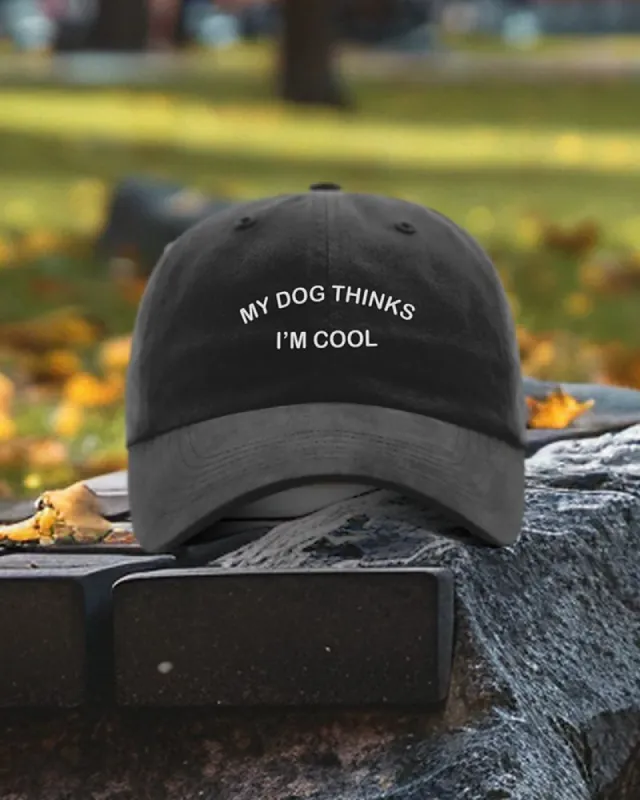 My Dog Thinks I'm Cool Dad Hats sold by PAWZ