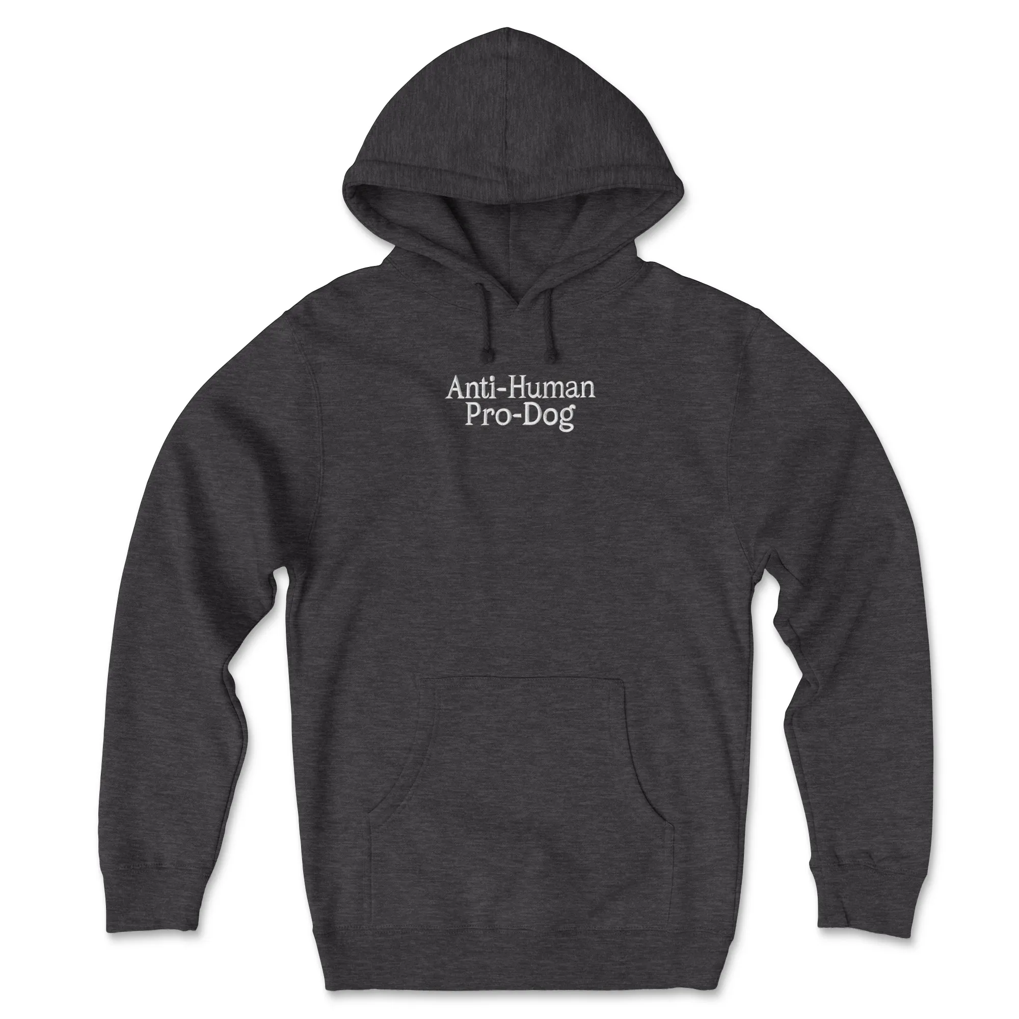 Anti-Human Pro-Dog (Adult Hoodie) (Embroidered Text) (Limited Edition) sold by PAWZ