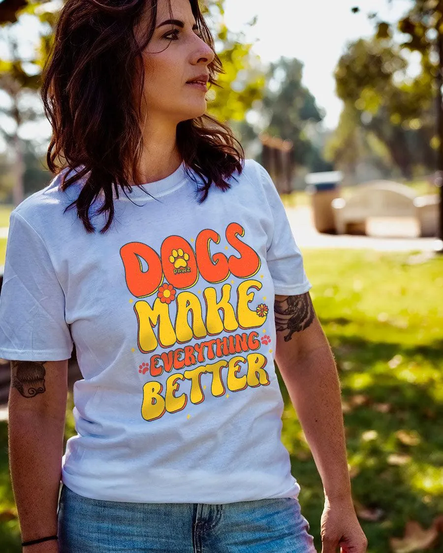 Dogs Make Everything Better Tee sold by PAWZ product image thumbnail 2