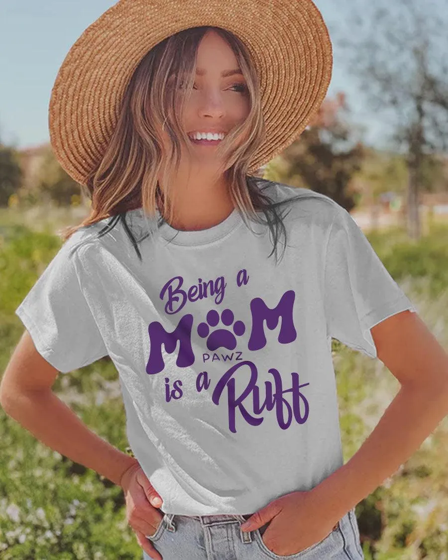 Being A Mom Is Ruff Tee sold by PAWZ