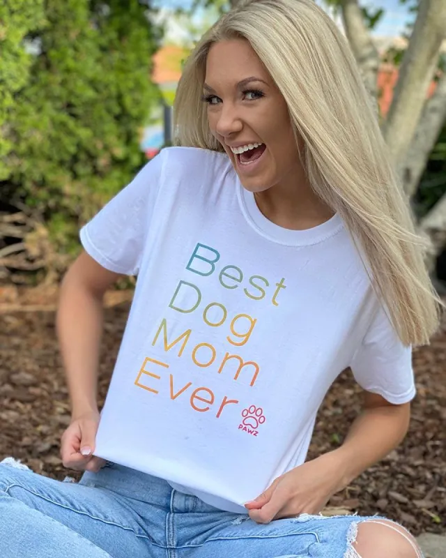 Best Dog Mom Ever White Tee sold by PAWZ