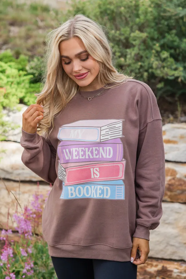 My Weekend Is Booked Mocha Oversized Graphic Sweatshirt FINAL SALE sold by Pink Lily
