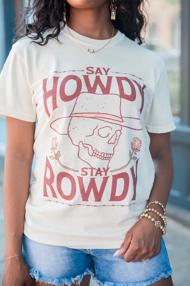 Say Howdy Stay Rowdy Ivory Comfort Colors Graphic Tee sold by Pink Lily product image thumbnail 4