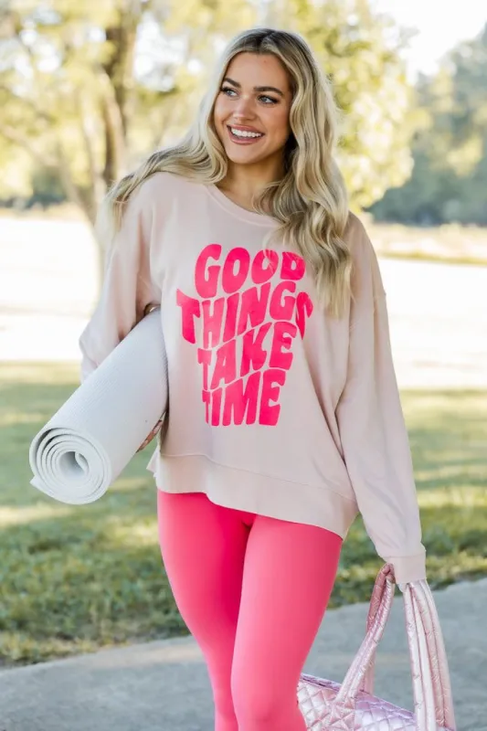 Good Things Take Time Pale Pink Graphic Sweatshirt FINAL SALE sold by Pink Lily
