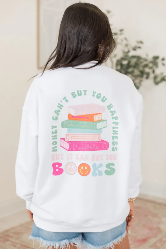 Cant Buy You Happiness But Can Buy Books White Oversized Graphic Sweatshirt sold by Pink Lily