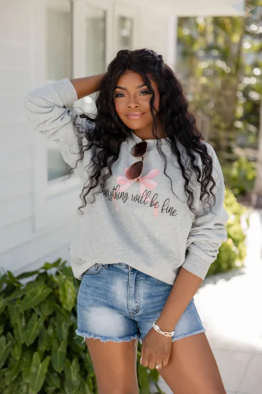 Everything Will Be Fine Light Grey Oversized Graphic Sweatshirt sold by Pink Lily