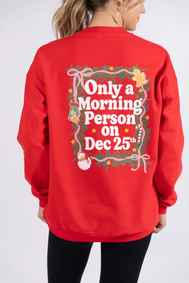 Only A Morning Person On December 25th Red Oversized Graphic Sweatshirt sold by Pink Lily