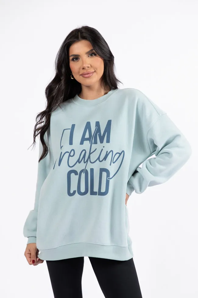 I Am Freaking Cold Light Blue Oversized Graphic Sweatshirt DOORBUSTER sold by Pink Lily product image thumbnail 3