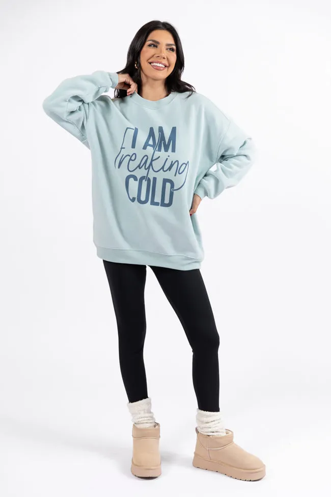 I Am Freaking Cold Light Blue Oversized Graphic Sweatshirt DOORBUSTER sold by Pink Lily product image thumbnail 4