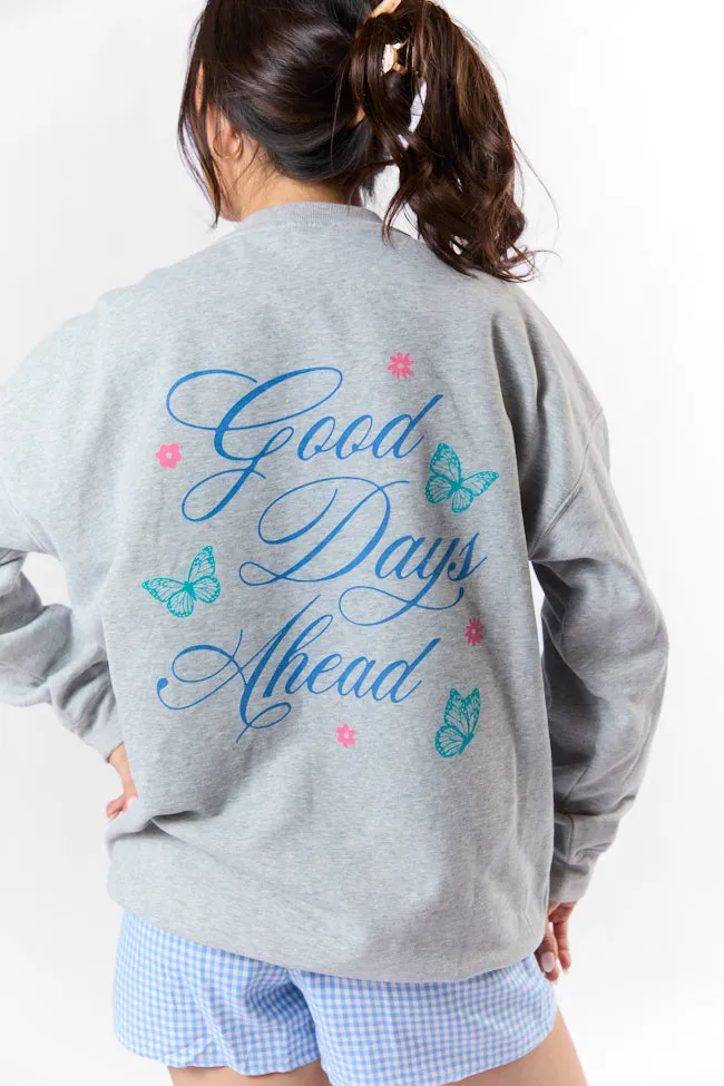 Good Days Ahead Light Grey Graphic Sweatshirt SALE sold by Pink Lily