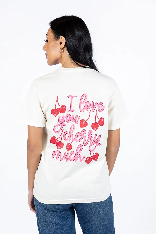 I Love You Cherry Much Ivory Comfort Color Graphic Tee sold by Pink Lily