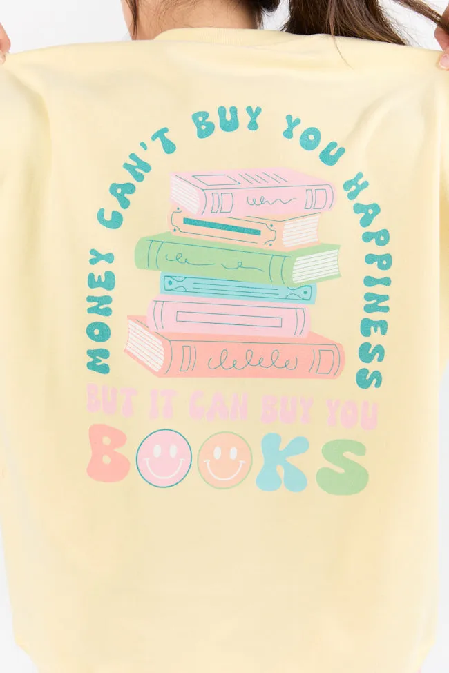 Can't Buy You Happiness But Can Buy Books Light Yellow Graphic Sweatshirt sold by Pink Lily product image thumbnail 5