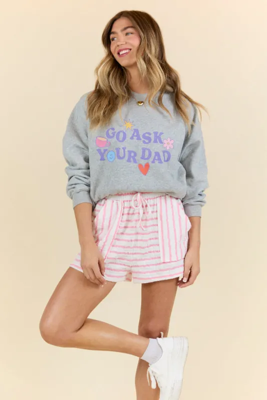 Go Ask Your Dad Light Grey Graphic Sweatshirt sold by Pink Lily
