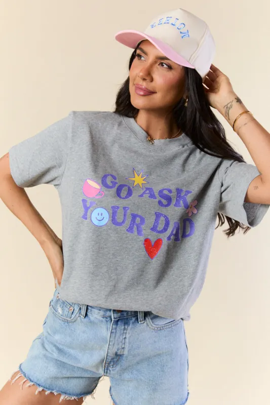 Go Ask Your Dad Light Grey Graphic Tee sold by Pink Lily