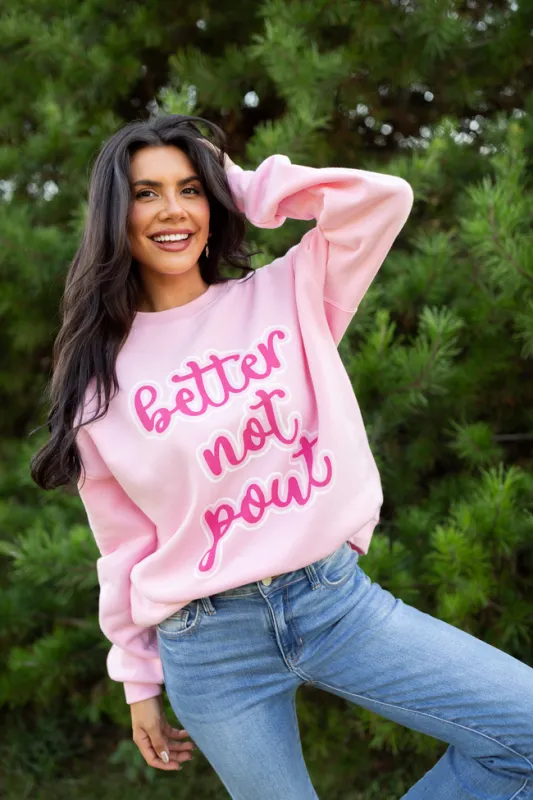 Better Not Pout Light Pink Graphic Sweatshirt made by Pink Lily