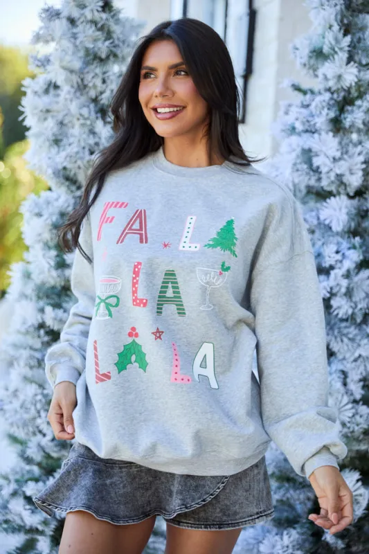 Fa La La La La Light Grey Graphic Sweatshirt sold by Pink Lily