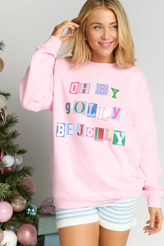 Oh By Golly Be Jolly Light Pink Graphic Sweatshirt sold by Pink Lily
