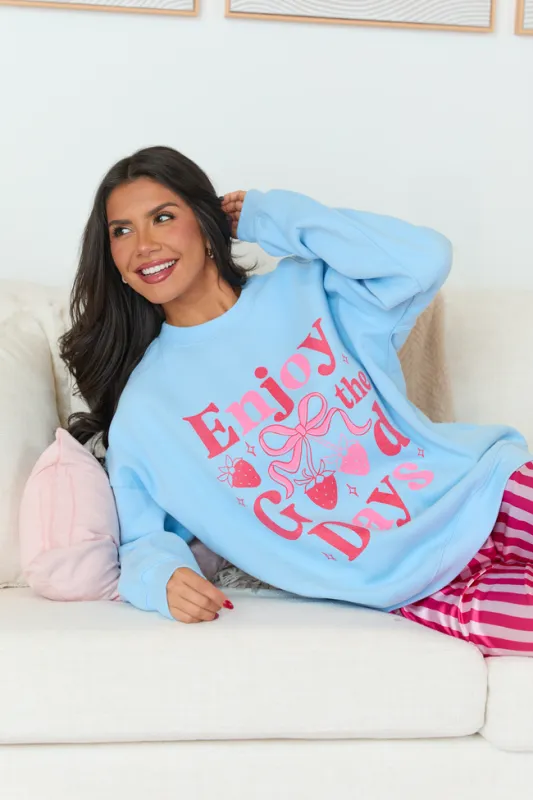 Enjoy The Good Days Light Blue Graphic Sweatshirt SALE sold by Pink Lily