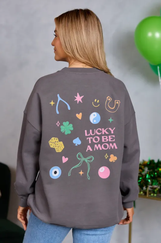 Lucky To Be A Mom Dark Grey Graphic Sweatshirt SALE made by Pink Lily