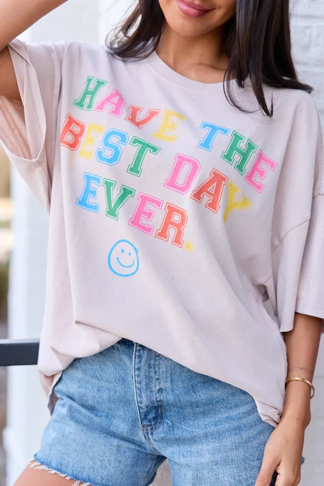 Have The Best Day Ever Taupe Oversized Graphic Tee sold by Pink Lily product image thumbnail 2