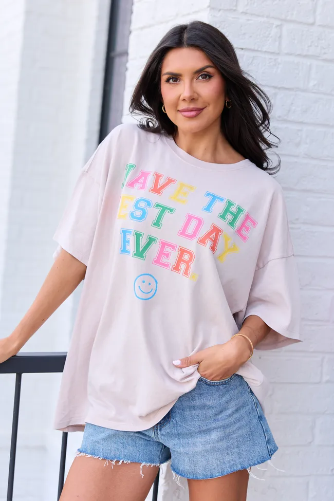 Have The Best Day Ever Taupe Oversized Graphic Tee sold by Pink Lily product image thumbnail 4