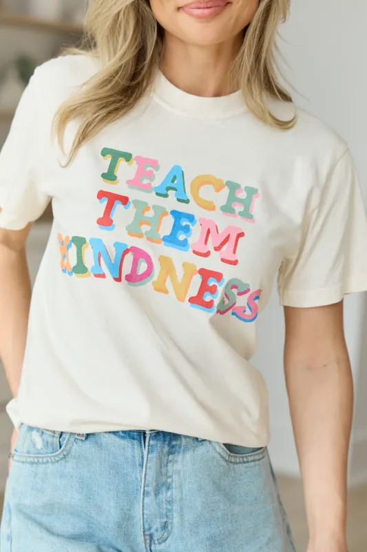 Teach Them Kindness Ivory Graphic Tee made by Pink Lily
