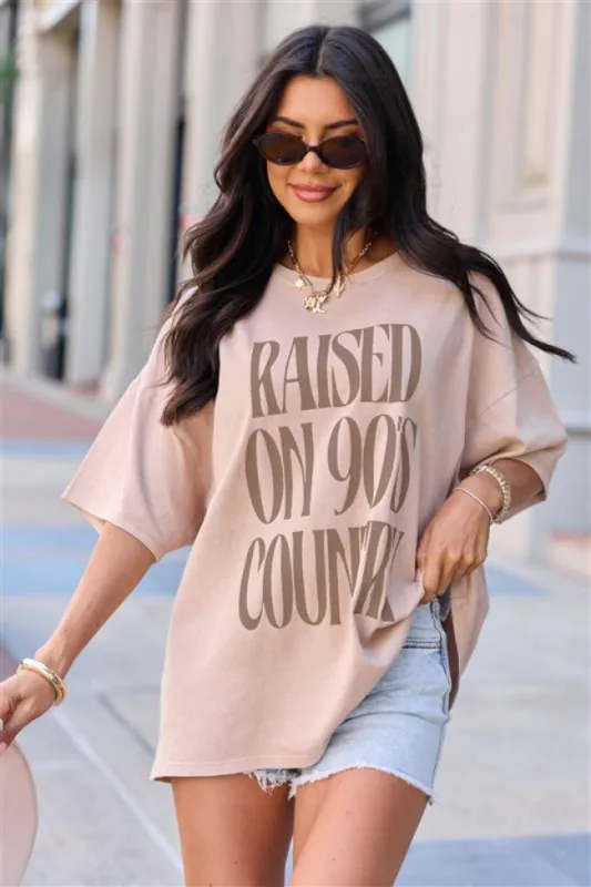 Raised On 90's Country Taupe Oversized Graphic Tee made by Pink Lily