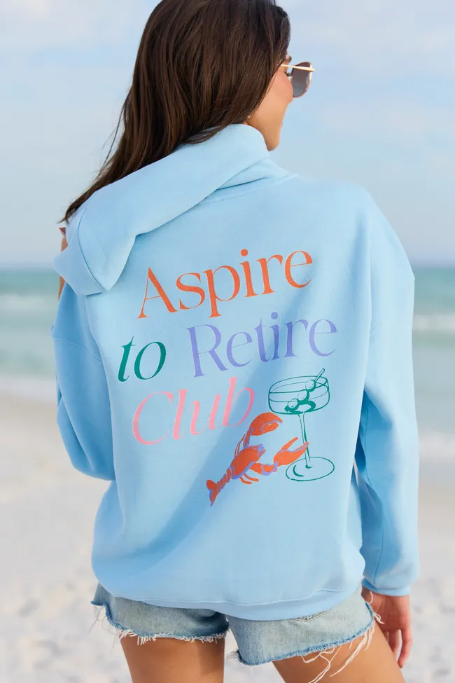 Aspire To Retire Light Blue Graphic Hoodie sold by Pink Lily
