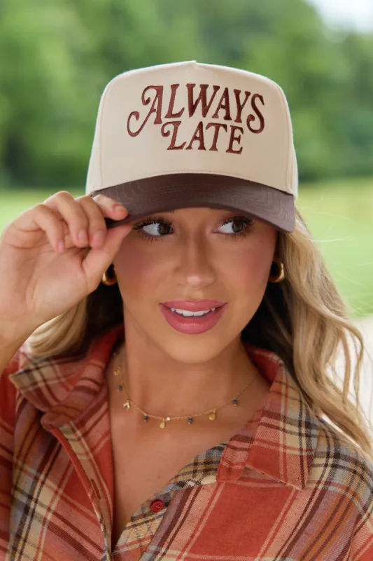 Always Late Natural/Brown Embroidered Trucker Hat made by Pink Lily