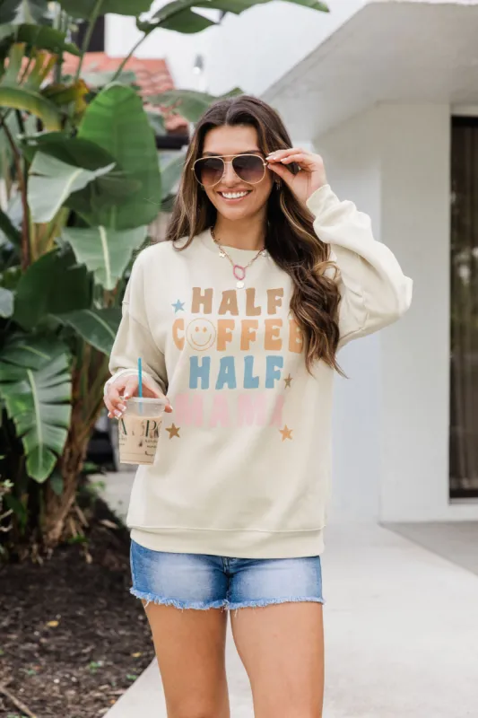 Half Coffee and Half Mama Light Tan Oversized Graphic Sweatshirt DOORBUSTER sold by Pink Lily