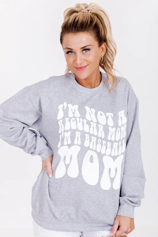 I'm Not A Regular Mom I'm A Baseball Mom Grey Graphic Sweatshirt sold by Pink Lily