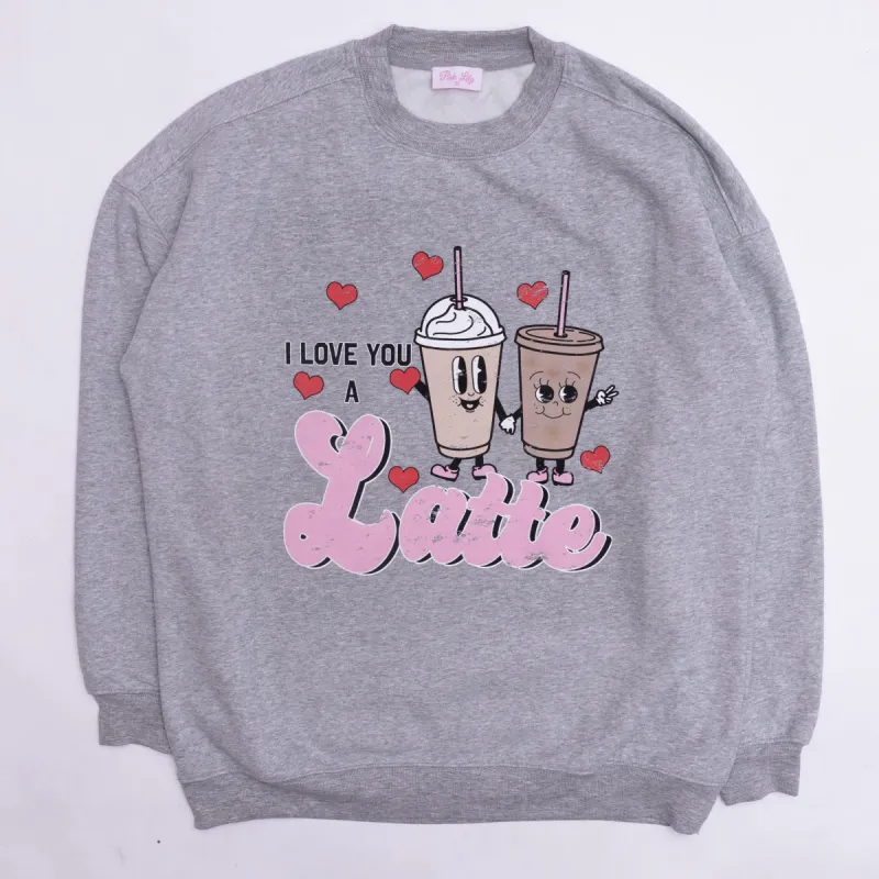 I Love You A Latte Light Grey Oversized Graphic Sweatshirt made by Pink Lily