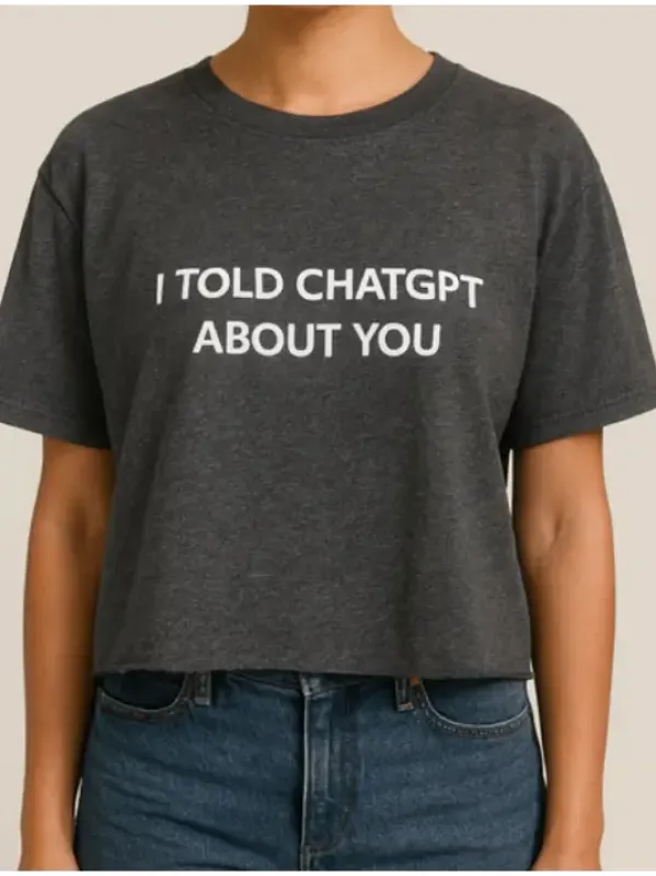I TOLD CHATGPT ABOUT YOU OVERSIZED CROP made by Prince Peter Collection