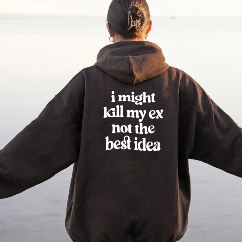 kill bill - i might kill my ex not the best idea [HOODIE] sold by PRIVATE PARTY