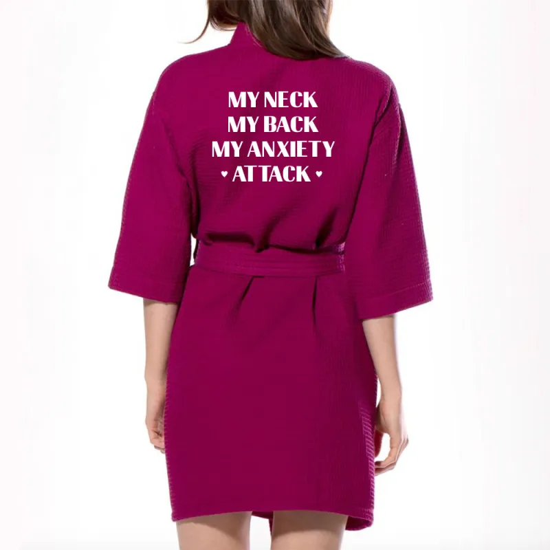 MY NECK MY BACK MY ANXIETY ATTACK [ KIMONO WAFFLE ROBE] sold by PRIVATE PARTY