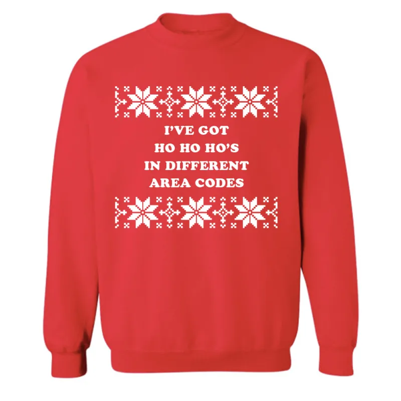 I'VE GOT HO HO HO'S IN DIFFERENT AREA CODES [UNISEX CREWNECK SWEATSHIRT] sold by PRIVATE PARTY