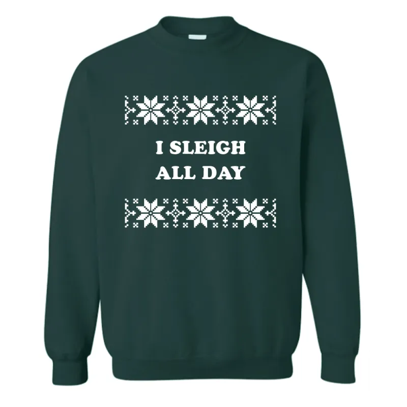 I SLEIGH ALL DAY [UNISEX CREWNECK SWEATSHIRT] sold by PRIVATE PARTY