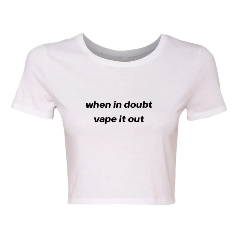 when in doubt vape it out [WOMEN'S CROP TEE] sold by PRIVATE PARTY