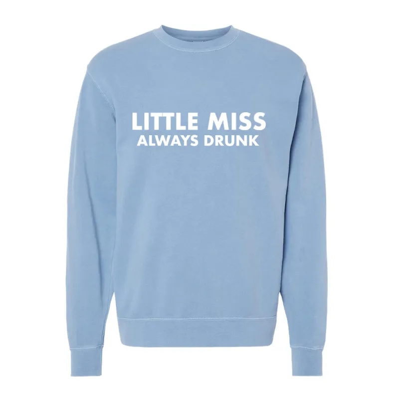 LITTLE MISS ALWAYS DRUNK [UNISEX CREWNECK SWEATSHIRT] sold by PRIVATE PARTY