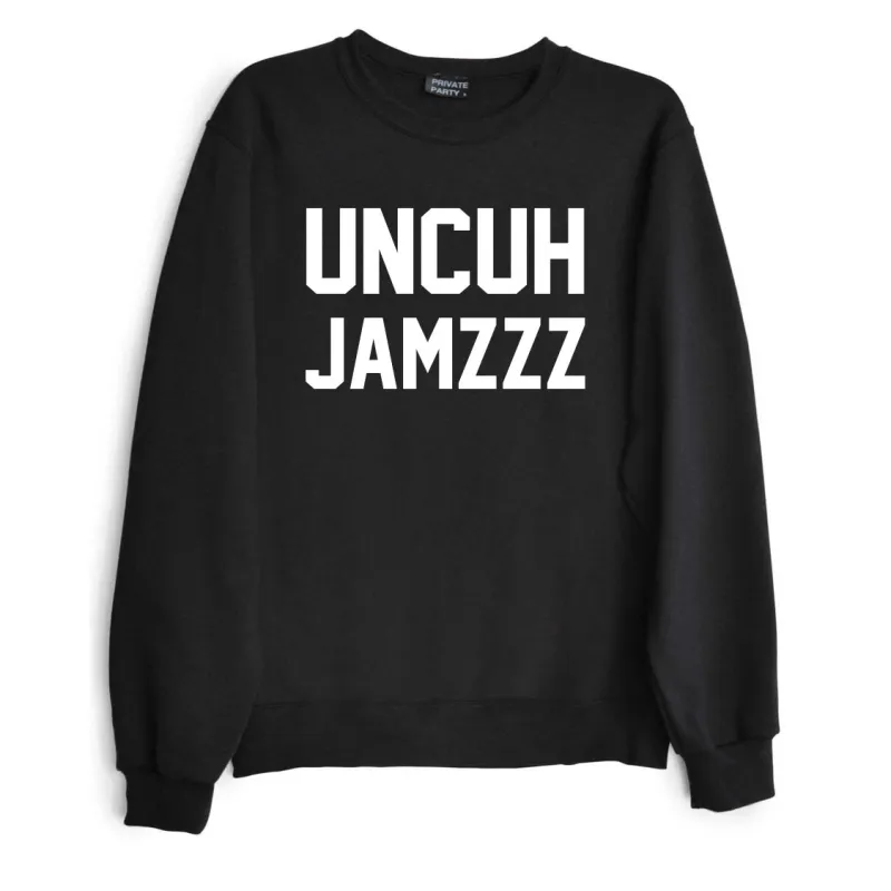 UNCUH JAMZZZ [UNISEX CREWNECK SWEATSHIRT] sold by PRIVATE PARTY