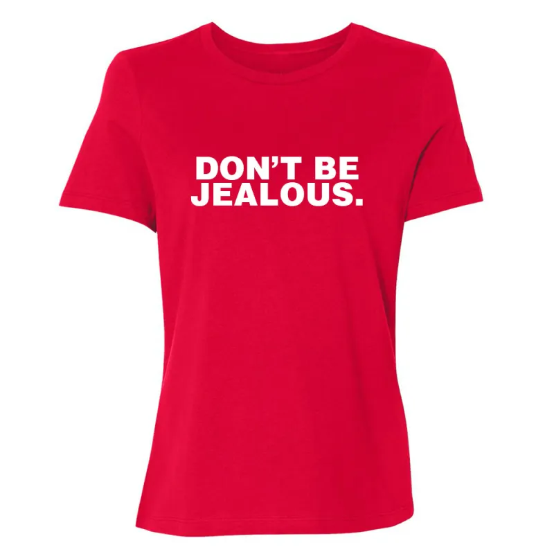 DON'T BE JEALOUS. [RELAXED FIT TEE] sold by PRIVATE PARTY