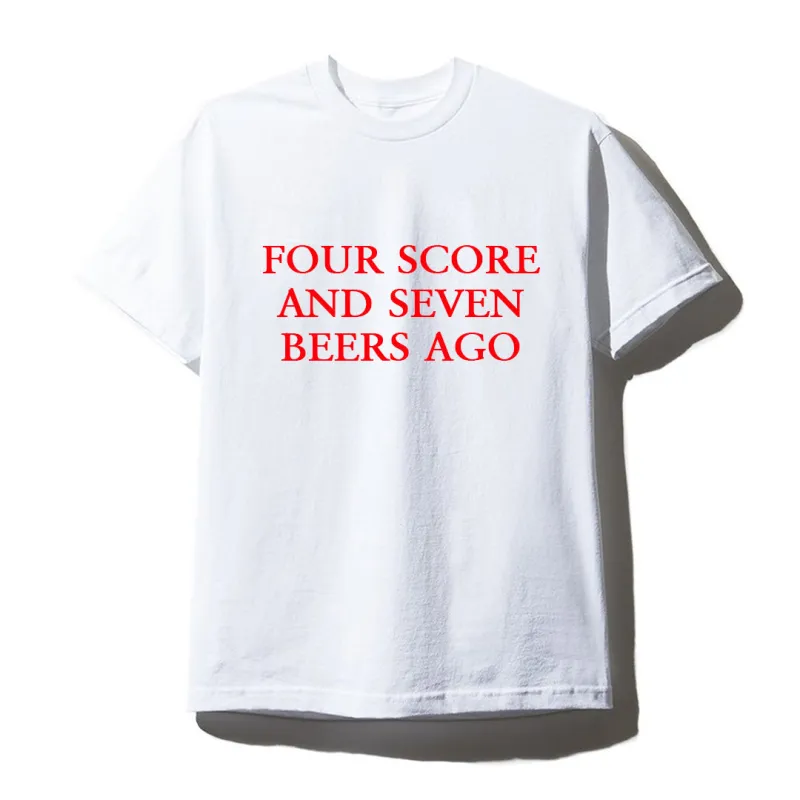 FOUR SCORE AND SEVEN BEERS AGO [UNISEX TEE] sold by PRIVATE PARTY
