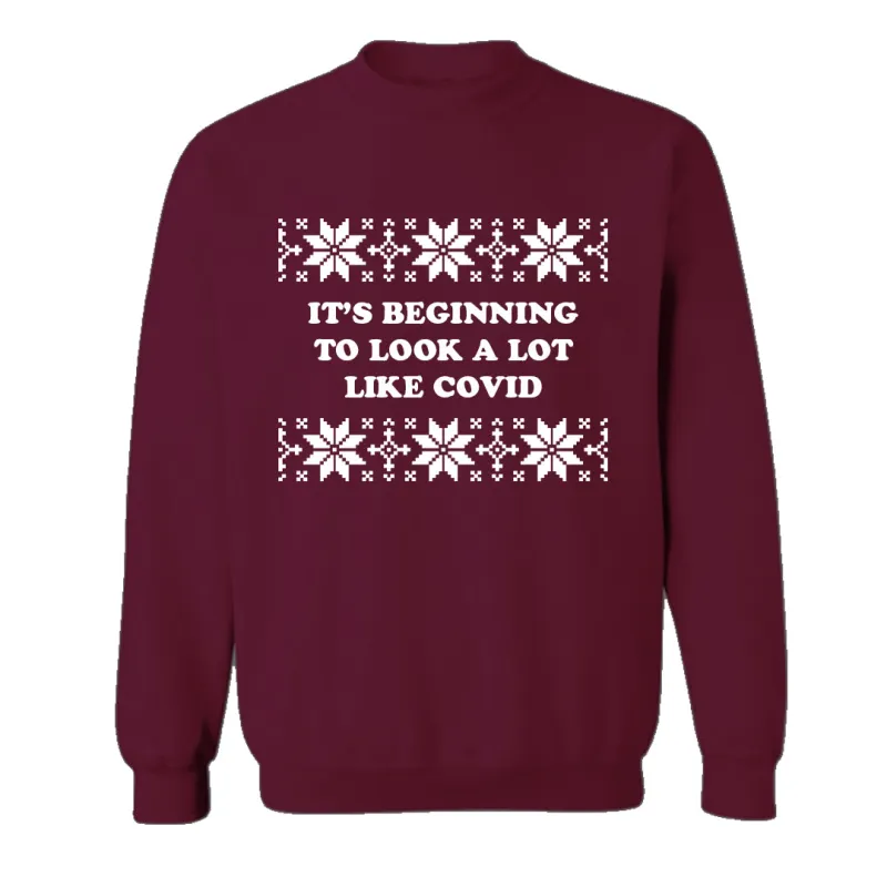 IT'S BEGINNING TO LOOK A LOT LIKE COVID [UNISEX CREWNECK SWEATSHIRT] made by PRIVATE PARTY