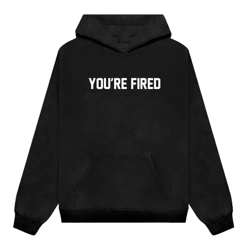 YOU'RE FIRED [HOODIE] sold by PRIVATE PARTY